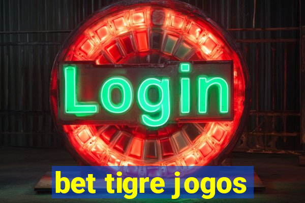 bet tigre jogos