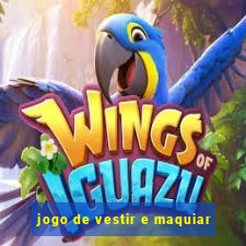 jogo de vestir e maquiar