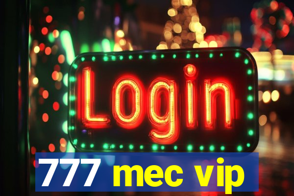 777 mec vip