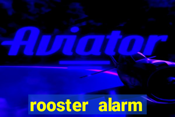 rooster alarm motorola download