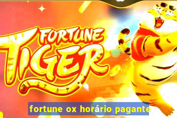 fortune ox horário pagante