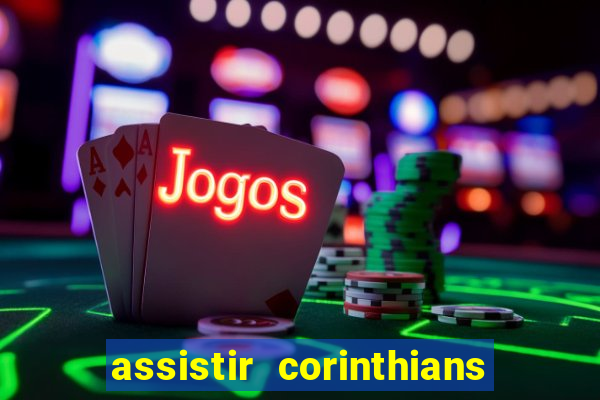 assistir corinthians x botafogo futemax tv