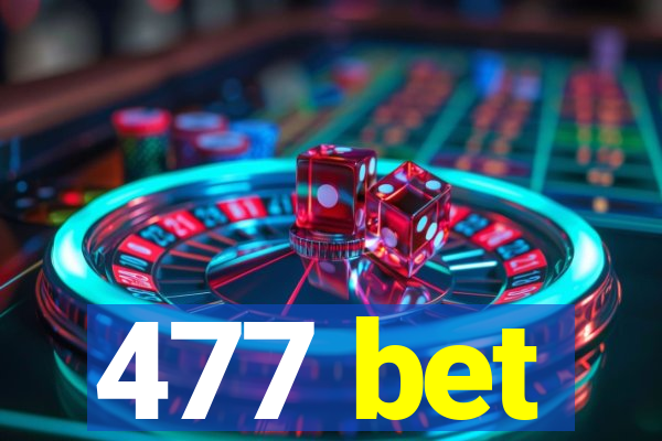 477 bet