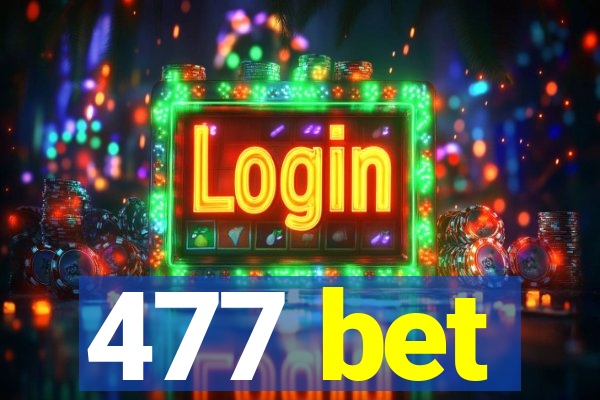 477 bet