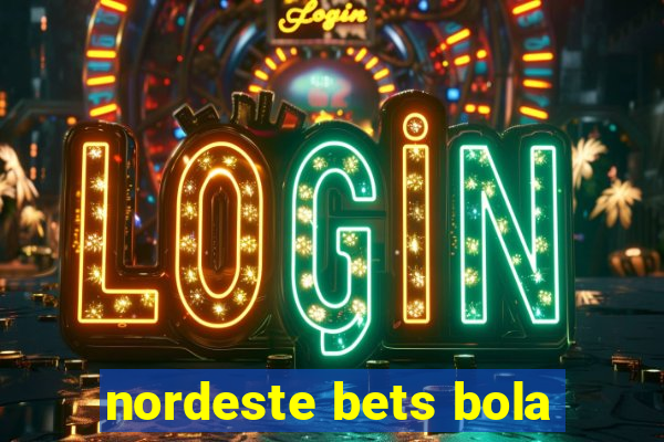 nordeste bets bola