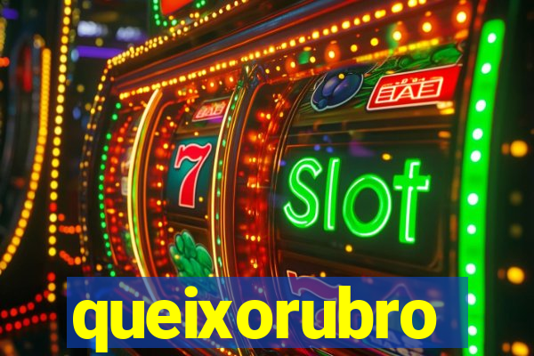 queixorubro