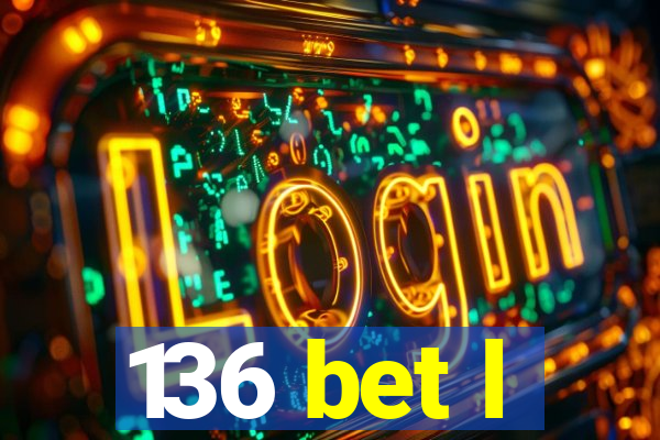 136 bet l