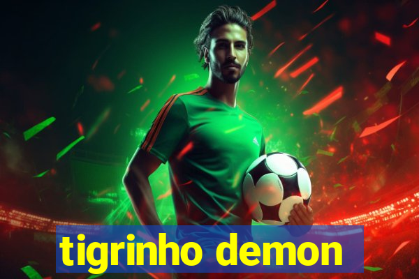 tigrinho demon