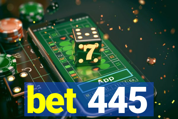 bet 445