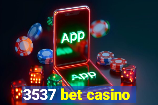 3537 bet casino