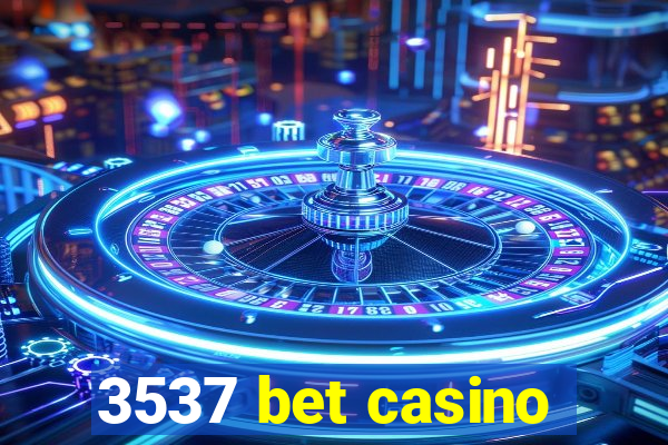 3537 bet casino