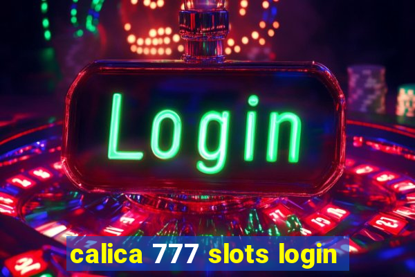 calica 777 slots login