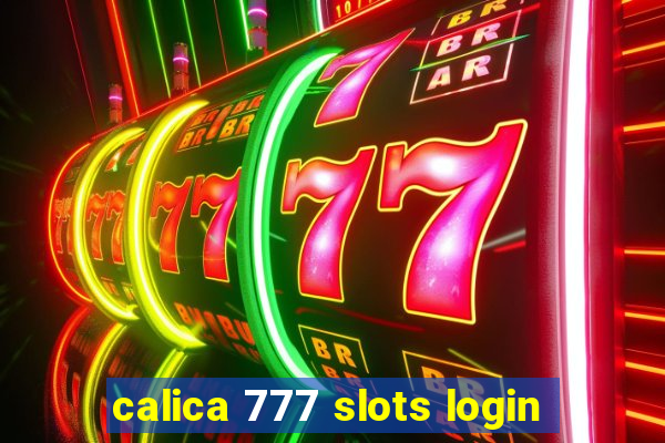 calica 777 slots login