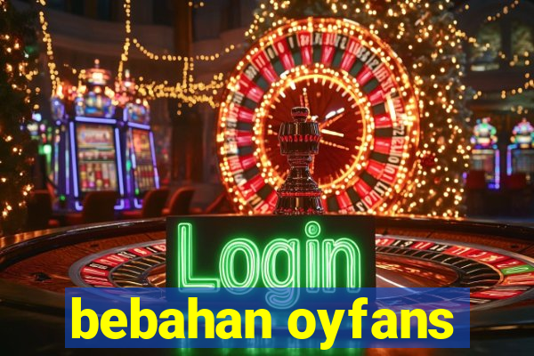 bebahan oyfans