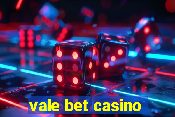 vale bet casino