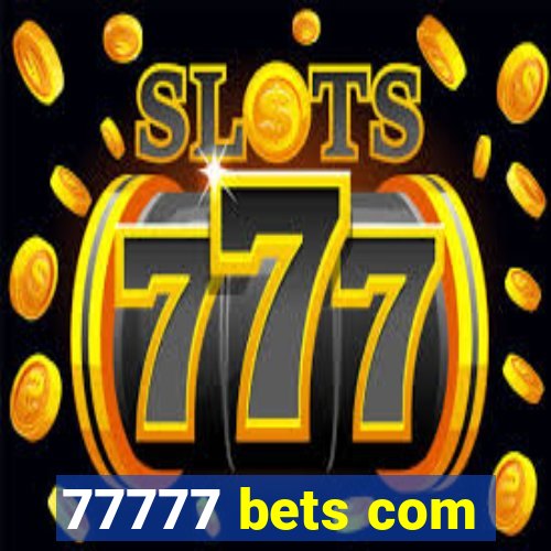 77777 bets com