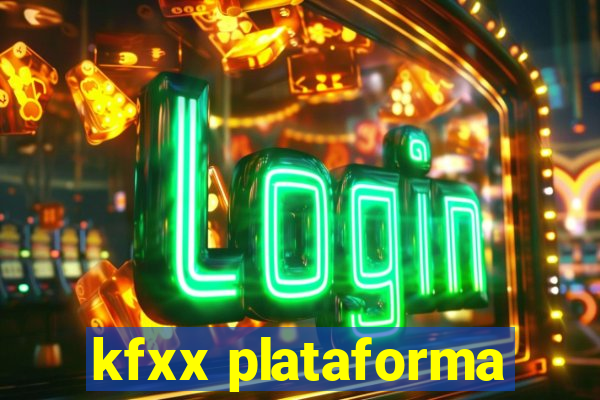 kfxx plataforma