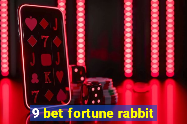 9 bet fortune rabbit