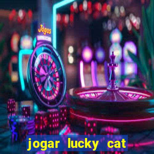 jogar lucky cat modo demo