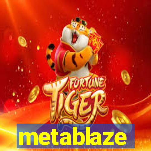 metablaze