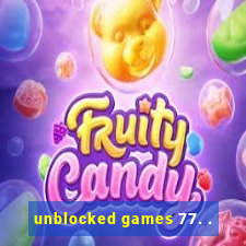 unblocked games 77. .