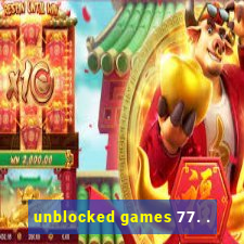 unblocked games 77. .