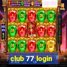 club 77 login