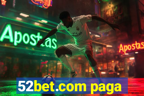 52bet.com paga