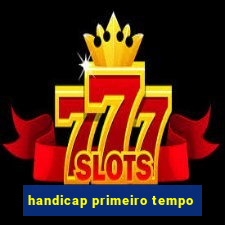 handicap primeiro tempo