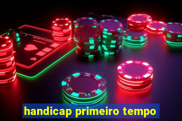 handicap primeiro tempo