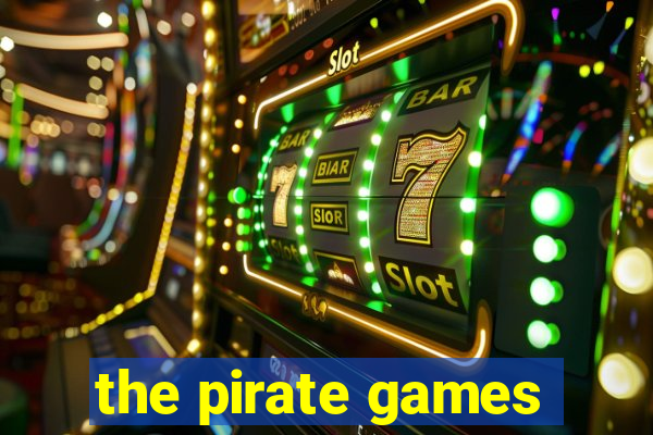 the pirate games