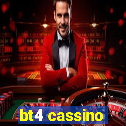 bt4 cassino