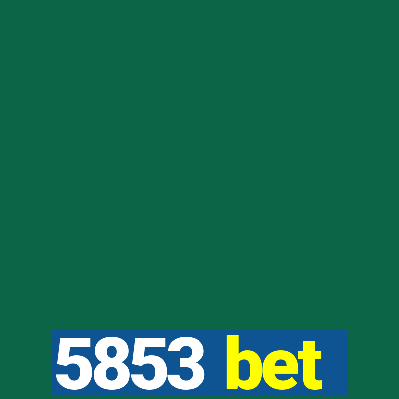 5853 bet