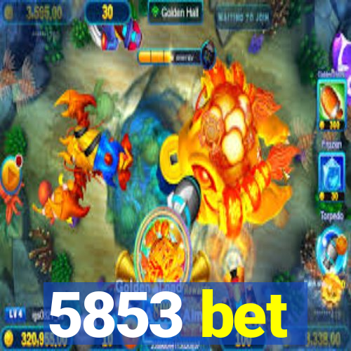 5853 bet