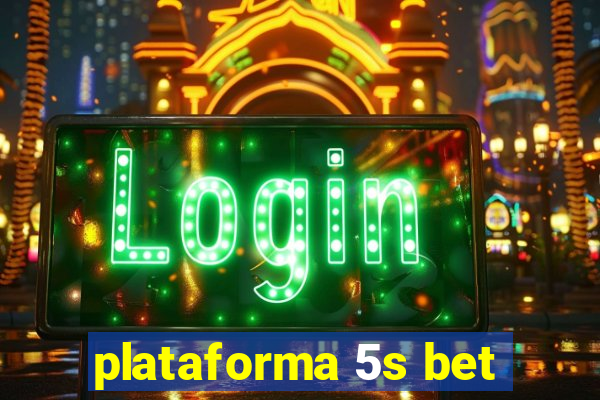 plataforma 5s bet