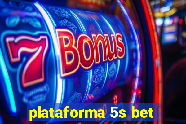 plataforma 5s bet