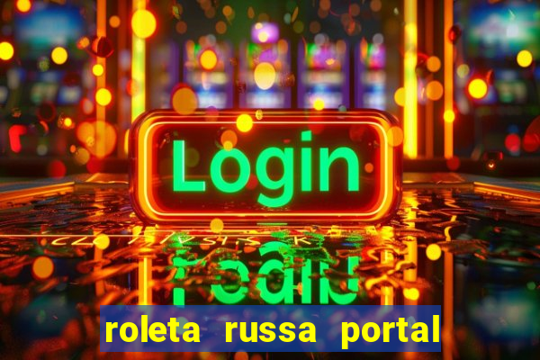 roleta russa portal do zacarias