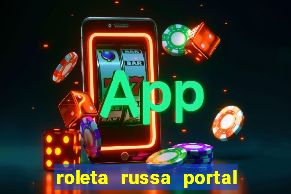 roleta russa portal do zacarias