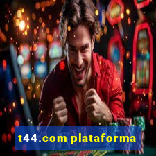 t44.com plataforma