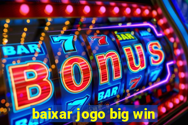 baixar jogo big win