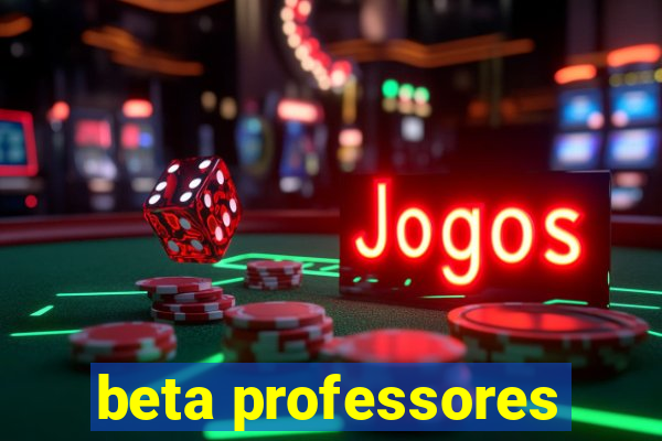 beta professores