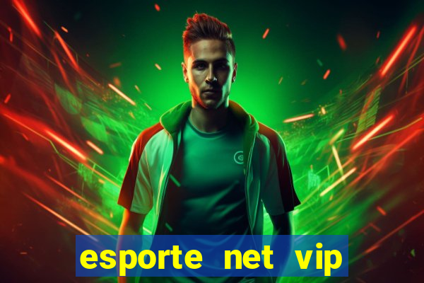 esporte net vip bet apostas