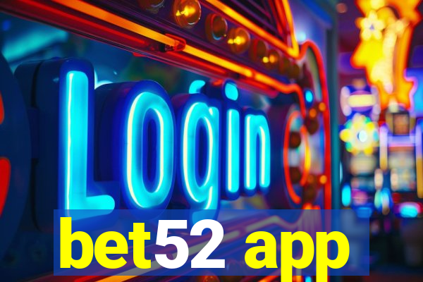 bet52 app