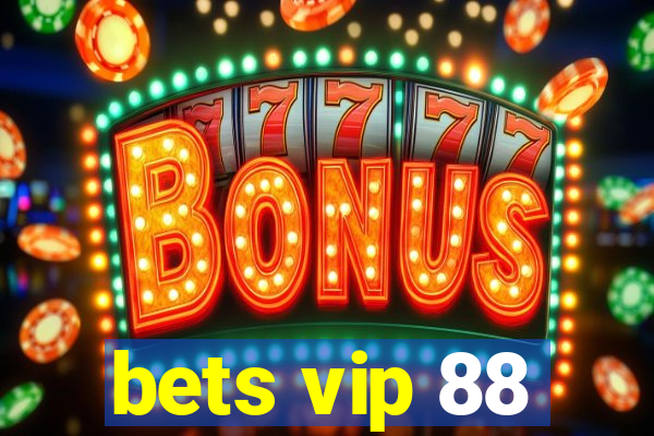 bets vip 88