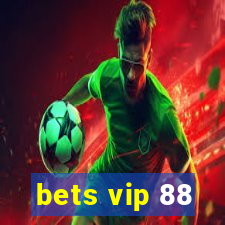 bets vip 88