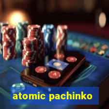 atomic pachinko