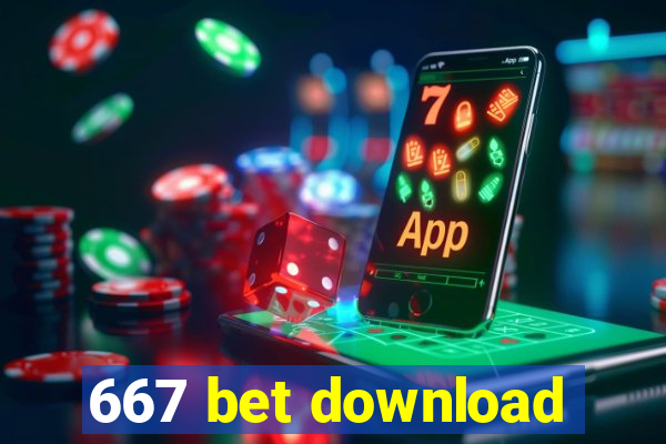 667 bet download