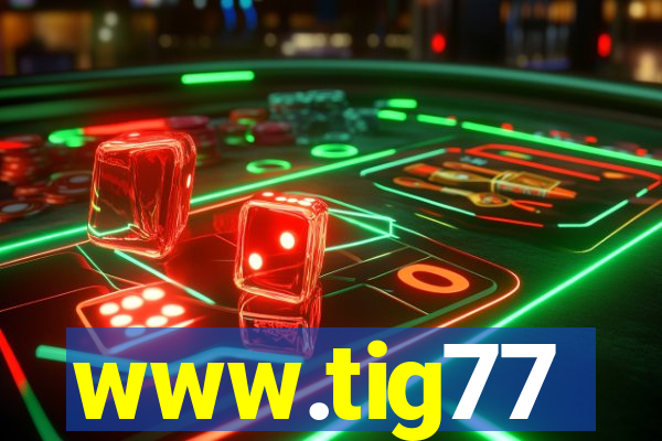 www.tig77