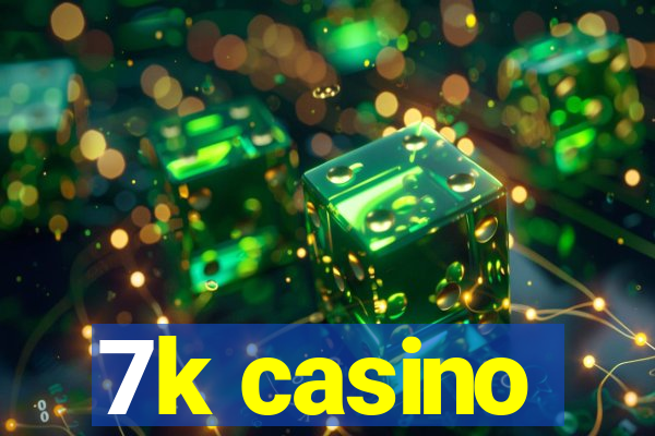 7k casino