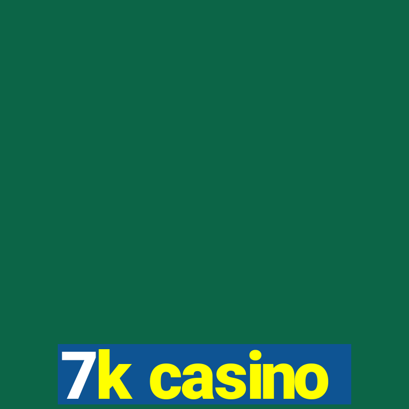 7k casino